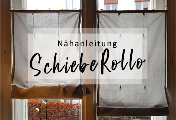 Schiebe Rollo selber nähen